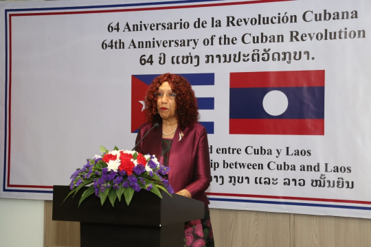 Speech of H.E. Enna Viant Valdés, Cuban Ambassador to the Lao PDR, on the occasion of the 64th anniversary of the Cuban Revolution, Cuban National Day